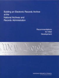 Cover image for Building an Electronic Records Archive at the National Archives and Records Administration: Recommendations for Initial Development