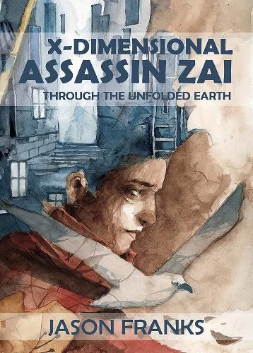 X-Dimensional Assassin Zai Through the Unfolded Earth