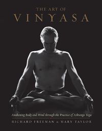 Cover image for The Art of Vinyasa: Awakening Body and Mind through the Practice of Ashtanga Yoga