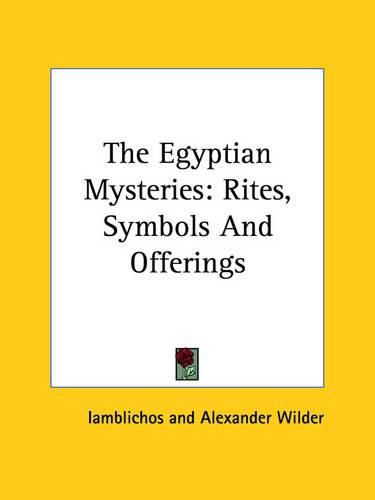 Cover image for The Egyptian Mysteries: Rites, Symbols and Offerings