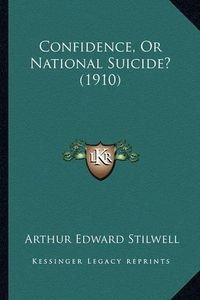 Cover image for Confidence, or National Suicide? (1910)