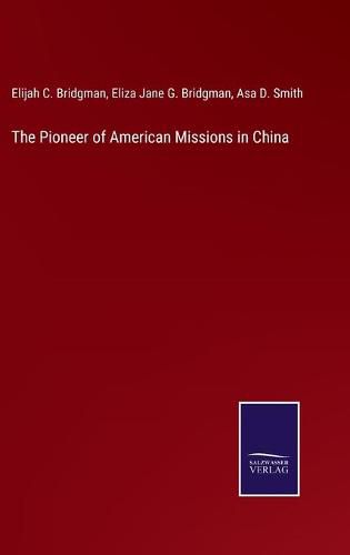 Cover image for The Pioneer of American Missions in China