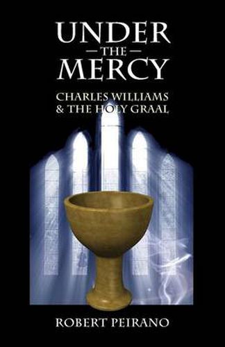 Cover image for Under the Mercy: Charles Williams and the Holy Grail