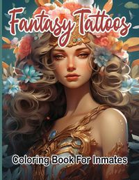 Cover image for Fantasy Tattoos Coloring Book for Inmates