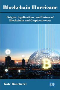 Cover image for Blockchain Hurricane: Origins, Applications, and Future of Blockchain and Cryptocurrency