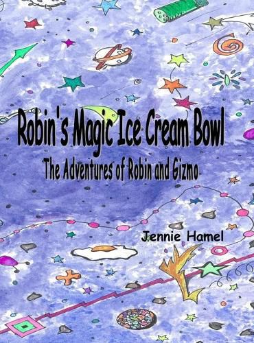 Cover image for Robin's Magic Ice Cream Bowl: The Adventures of Robin and Gizmo