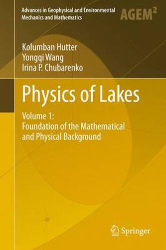 Cover image for Physics of Lakes: Volume 1: Foundation of the Mathematical and Physical Background