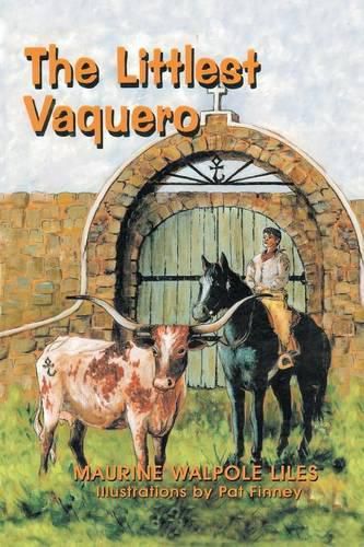 Cover image for The Littlest Vaquero: Texas' First Cowboys and How They Helped Win the American Revolution