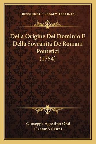 Cover image for Della Origine del Dominio E Della Sovranitade Romani Pontefici (1754)