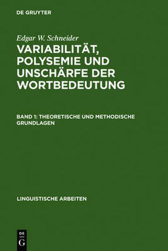 Cover image for Variabilitat, Polysemie Und Unscharfe Der Wortbedeutung: Band 1: Theoretische Und Methodische Grundlagen. Band 2: Studien Zur Lexikalischen Semantik Der Mentalen Verben Des Englischen
