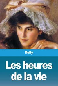 Cover image for Les heures de la vie