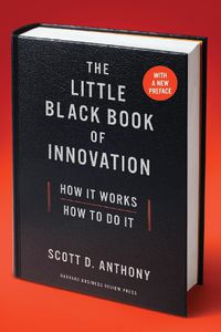 Cover image for The Little Black Book of Innovation, With a New Preface: How It Works, How to Do It