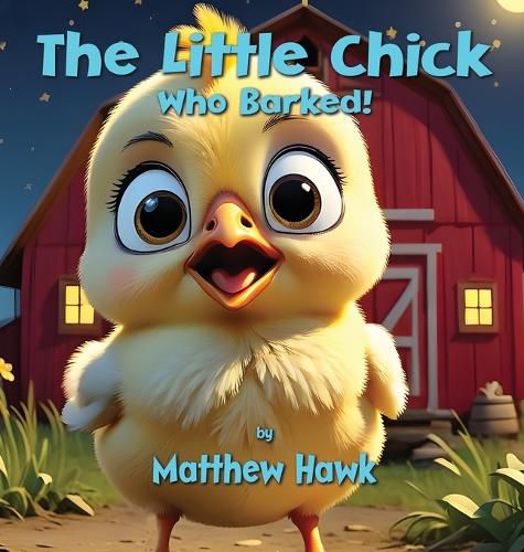 Cover image for The Little Chick Who Barked