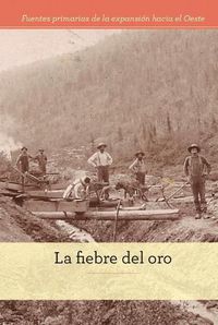 Cover image for La Fiebre del Oro (the Gold Rush)