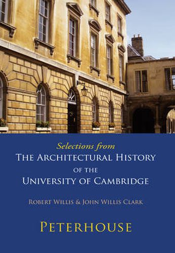 Selections from The Architectural History of the University of Cambridge: Peterhouse