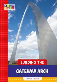 Cover image for Building the Gateway Arch