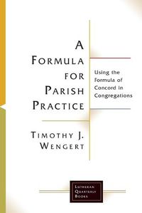 Cover image for A Formula for Parish Practice: Using the Formula of Concord in Congregations