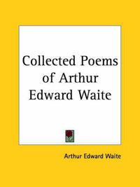 Cover image for Collected Poems of Arthur Edward Waite Vol. 1 and 2 (1914)