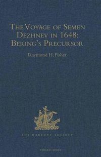 Cover image for The Voyage of Semen Dezhnev in 1648.               Bering's precursor with selected documents