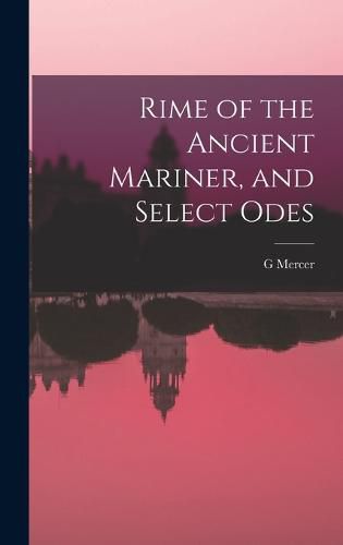 Cover image for Rime of the Ancient Mariner, and Select Odes