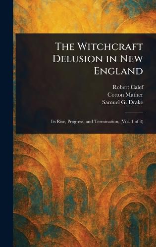 Cover image for The Witchcraft Delusion in New England