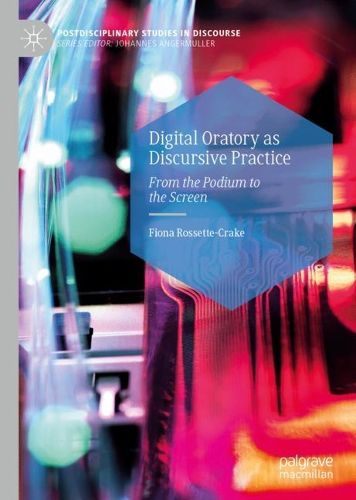 Cover image for Digital Oratory as Discursive Practice: From the Podium to the Screen