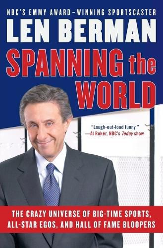 Cover image for Spanning The World: The Crazy Universe Of Big-Time Sports, All-Star Egos, And Hall Of Fame Bloopers