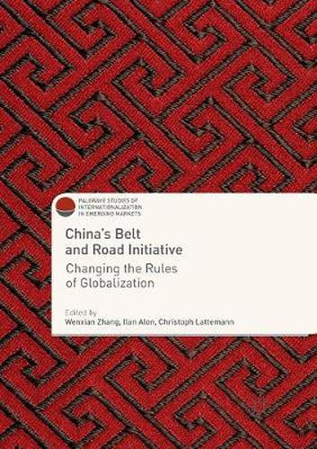 Cover image for China's Belt and Road Initiative: Changing the Rules of Globalization