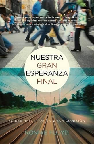 Cover image for Nuestra Gran Esperanza Final: El Despertar de la Gran Comision