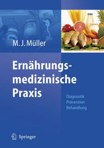 Ernahrungsmedizinische Praxis: Methoden - Pravention - Behandlung