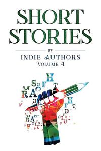 Cover image for Short Stories by Indie Authors Volume 4