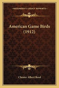 Cover image for American Game Birds (1912)