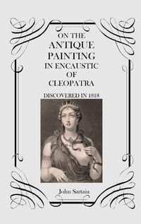 Cover image for On the Antique Painting in Encaustic of Cleopatra