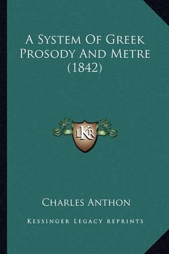 A System of Greek Prosody and Metre (1842)