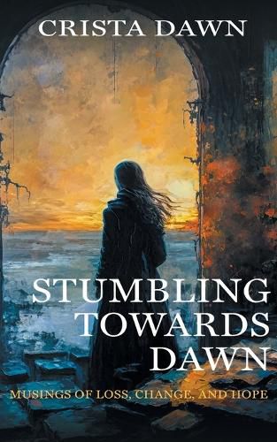 Cover image for Stumbling Towards Dawn