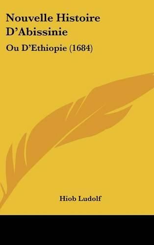 Nouvelle Histoire D'Abissinie: Ou D'Ethiopie (1684)