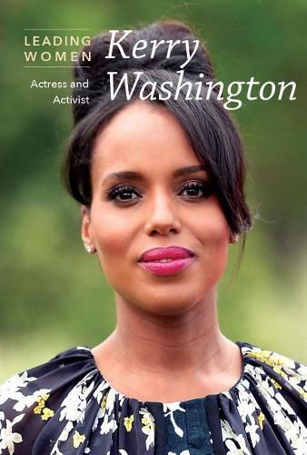 Kerry Washington: Actress and Activist