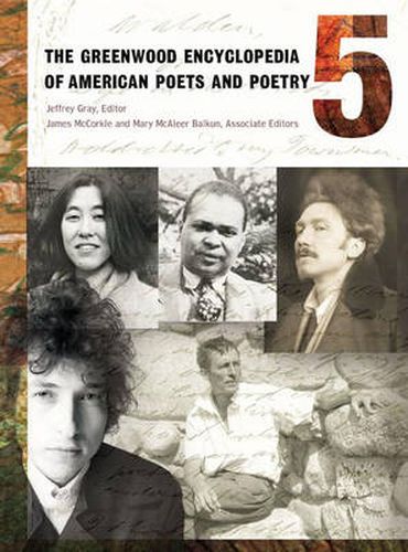 The Greenwood Encyclopedia of American Poets and Poetry [5 volumes]