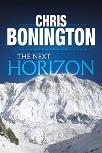 Cover image for The Next Horizon: From the Eiger to the South Face of Annapurna