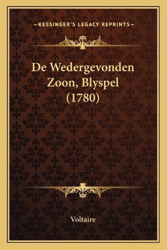 Cover image for de Wedergevonden Zoon, Blyspel (1780)