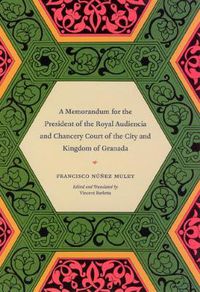 Cover image for A Memorandum for the President of the Royal Audience and Chancery Court of the City and Kingdom of Granada