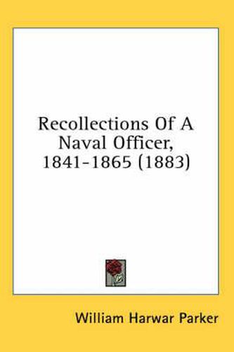 Cover image for Recollections of a Naval Officer, 1841-1865 (1883)