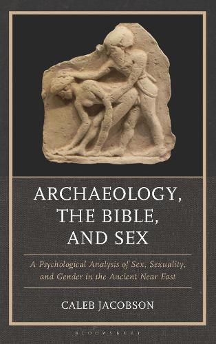 Cover image for Archaeology, the Bible, and Sex