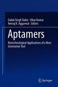 Cover image for Aptamers: Biotechnological Applications of a Next Generation Tool