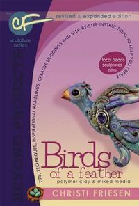 Cover image for Birds of a Feather: Revised and Expanded Polymer Clay Projects