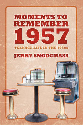 Cover image for Moments to Remember 1957: Teenage Life in the 1950s