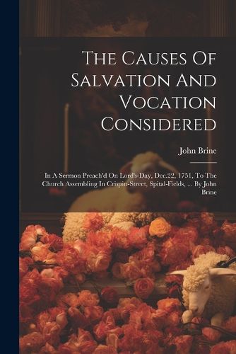 The Causes Of Salvation And Vocation Considered