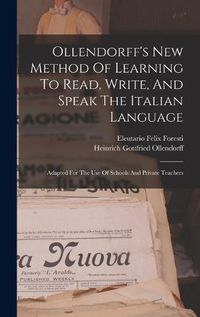 Cover image for Ollendorff's New Method Of Learning To Read, Write, And Speak The Italian Language