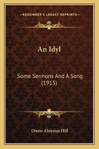 An Idyl: Some Sermons and a Song (1915)