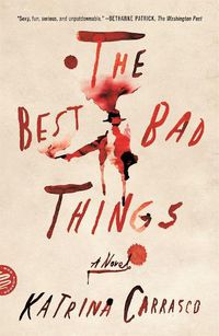 Cover image for The Best Bad Things: A Novel
